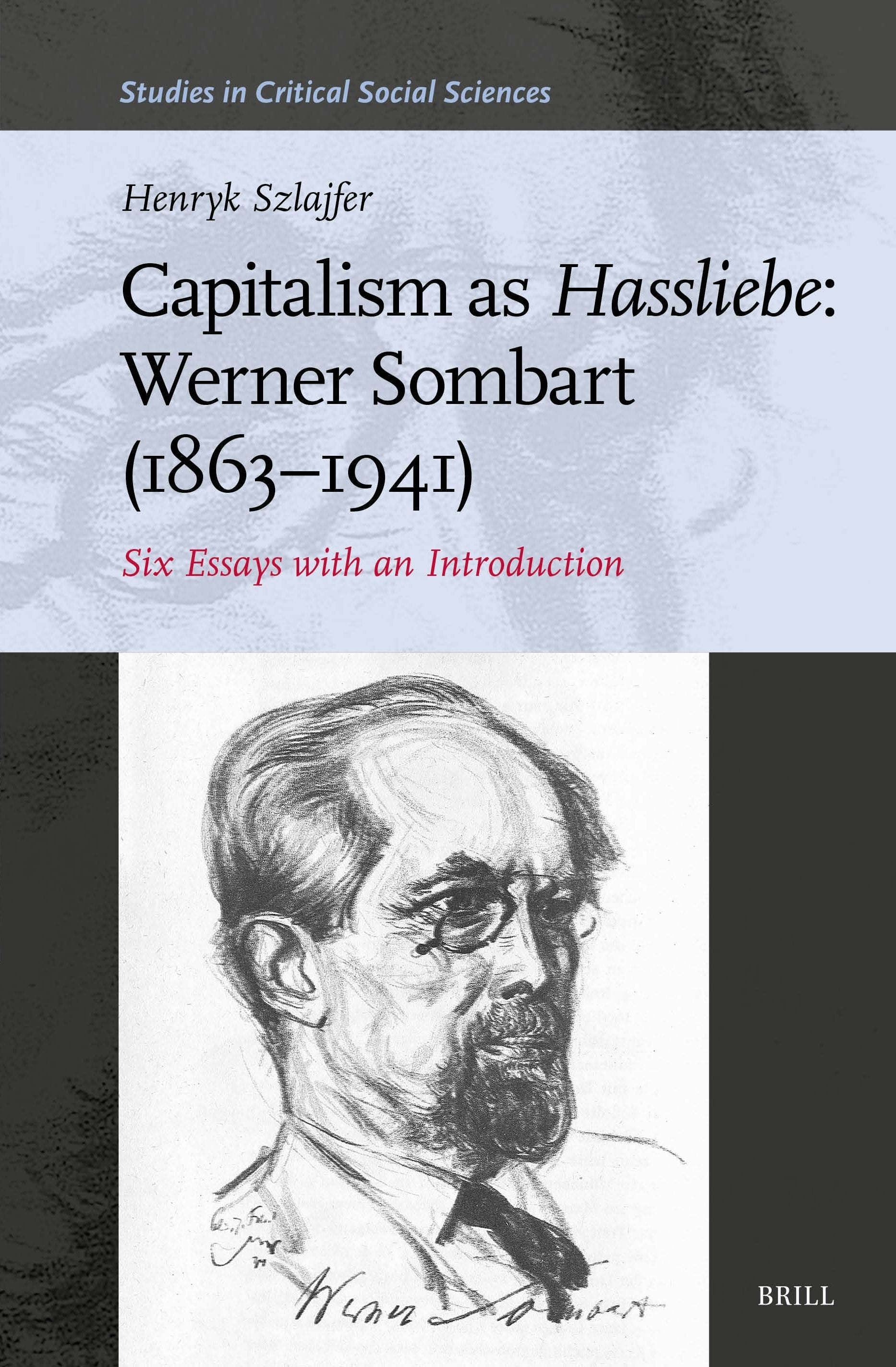 Book cover image for Capitalism as Hassliebe: Werner Sombart (1863–1941) ISBN: 9789004733534